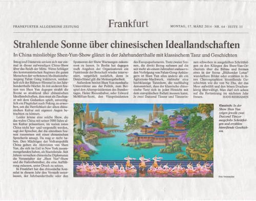 德國最大日報之一的《法蘭克福彙報》三月十七日以《陽光照耀著中國的美景──神韻的舞蹈和神話傳說照亮世紀大廳》報導了中共干擾未果，神韻取得巨大成功的消息。