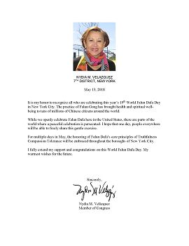 第七選區國會議員納迪亞﹒委拉斯開茲（Nadia M. Velazquez）發來賀信，表示：「我祝賀你們在紐約市進行的第十九屆世界法輪大法日的慶祝。法輪功的修煉給全世界的中國公民帶去了健康和精神的美好。